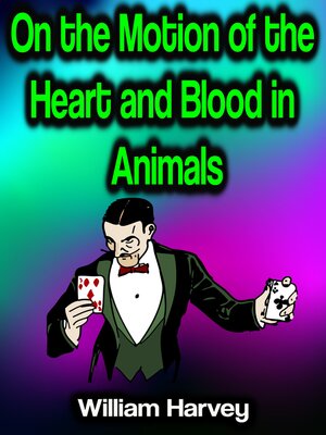 cover image of On the Motion of the Heart and Blood in Animals